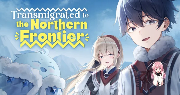 Manga Up! Global добавляет мангу 'Перемещение на Северную границу' 5c232566747648abb2877612b876b272
